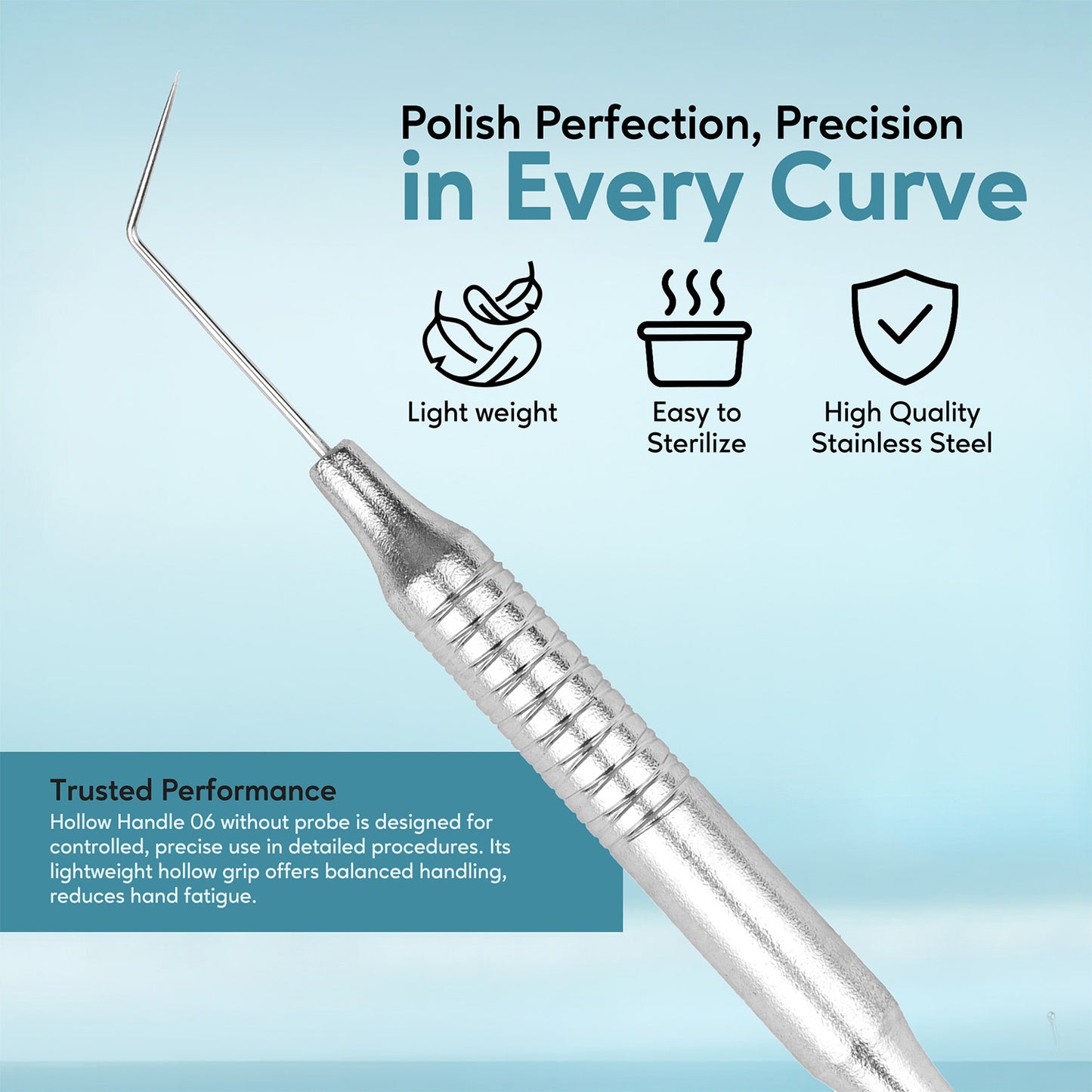 HOLLOW HANDLE 06 NO PROBE