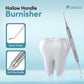 HOLLOW HANDLE BURNISHER